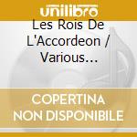 Les Rois De L'Accordeon / Various (Cd+Dvd) cd musicale di V/A