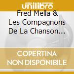 Fred Mella & Les Compagnons De La Chanson - Double D'Or (2 Cd) cd