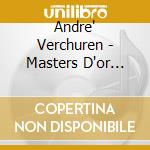 Andre' Verchuren - Masters D'or Vol.2 (4 Cd) cd musicale di Verchuren, Andre
