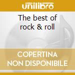 The best of rock & roll cd musicale di ARTISTI VARI