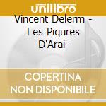 Vincent Delerm - Les Piqures D'Arai- cd musicale di Vincent Delerm