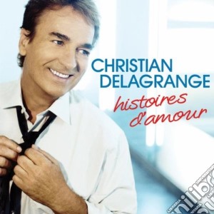 Christian Delagrange - Histoires D'Amour (2 Cd) cd musicale di Delagrange, Christian