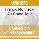 Franck Monnet - Au Grand Jour