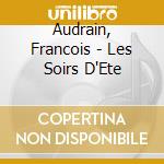 Audrain, Francois - Les Soirs D'Ete cd