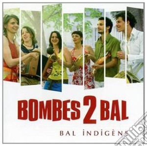Bombes 2 Bal - Bal Indigene cd musicale di Bombes 2 Bal