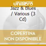 Jazz & Blues / Various (3 Cd) cd