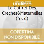 Le Coffret Des Creches&Maternelles (5 Cd) cd