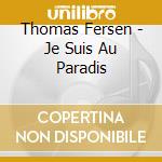 Thomas Fersen - Je Suis Au Paradis cd