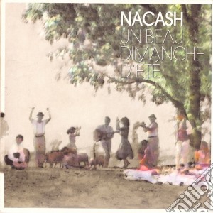 Nacash - Un Beau Dimanche D'Ete cd musicale di Nacash