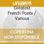 Greatest French Poets / Various cd