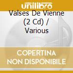 Valses De Vienne (2 Cd) / Various cd