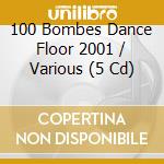100 Bombes Dance Floor 2001 / Various (5 Cd) cd