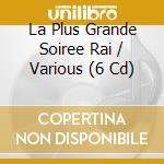 La Plus Grande Soiree Rai / Various (6 Cd) cd