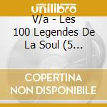 V/a - Les 100 Legendes De La Soul (5 Cd) cd musicale di Artisti Vari