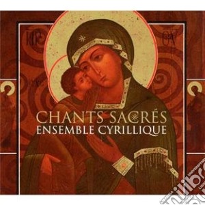 Chants Sacres - Ensemble Cyrillique cd musicale di Chants Sacres