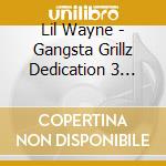 Lil Wayne - Gangsta Grillz Dedication 3 Mixtape cd