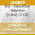 V/a - Dancefloor Selection (+dvd) (2 Cd) cd