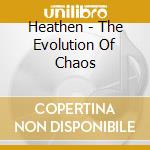 Heathen - The Evolution Of Chaos cd