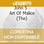 John 5 - Art Of Malice (The) cd musicale di John 5