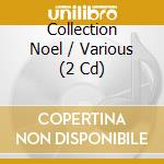 Collection Noel / Various (2 Cd) cd