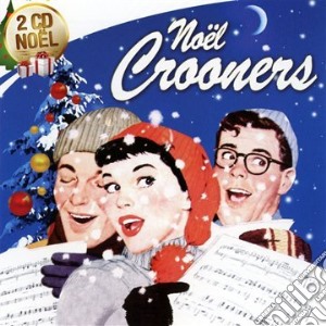 Noel Crooners (2 Cd) cd musicale di Noel Crooners