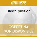 Dance passion cd musicale di Artisti Vari