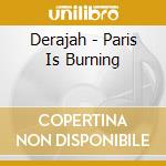 Derajah - Paris Is Burning cd