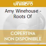 Amy Winehouse - Roots Of cd