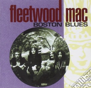 Fleetwood, Mac - Boston Blues (2 Cd) cd musicale di Fleetwood, Mac