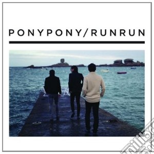 Pony Pony / Run Run - Pony Pony / Run Run cd musicale di Pony pony run run