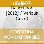 Dancefloor [2012] / Various (6 Cd) cd