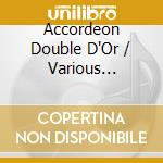 Accordeon Double D'Or / Various (Cd+Dvd) cd