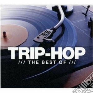 Trip hop - the best of cd musicale di Artisti Vari
