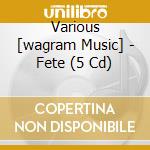 Various [wagram Music] - Fete (5 Cd) cd