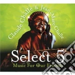 Claude Challe / Jean-Marc Challe - Select 5 - Music For Our Friends (2 Cd) cd