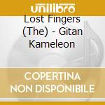 Lost Fingers (The) - Gitan Kameleon cd