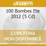100 Bombes Ete 2012 (5 Cd) cd musicale