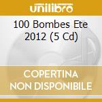 100 Bombes Ete 2012 (5 Cd) cd