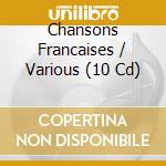 Chansons Francaises / Various (10 Cd) cd