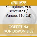 Comptines And Berceuses / Various (10 Cd) cd