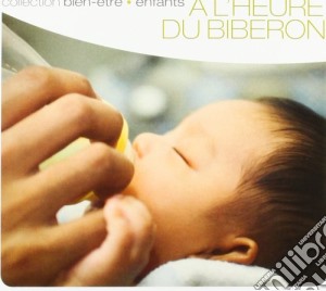 A L'Heure Du Biberon / Various cd musicale di Collection Bien