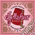 Claude Challe / Jean-Marc Challe - Djellabar Marrakech (2 Cd) cd