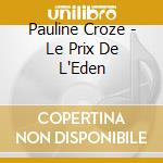 Pauline Croze - Le Prix De L'Eden cd musicale di Pauline Croze