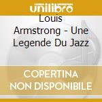 Louis Armstrong - Une Legende Du Jazz cd