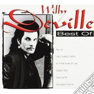 Willy Deville - Best Of cd musicale di Willy Deville