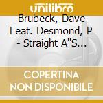 Brubeck, Dave Feat. Desmond, P - Straight A''S In Jazz (The College C cd musicale di Brubeck, Dave Feat. Desmond, P