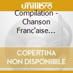 Compilation - Chanson Franc'aise /vol.1 (2 Cd) cd musicale di Compilation
