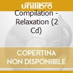 Compilation - Relaxation (2 Cd) cd