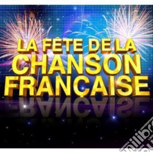 Fete De La Chanson Francais (La) / Various (5 Cd) cd musicale di Various Artists