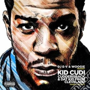 Kid Cudi - Cudderisback & Dat Kid From Cleveland (2 Cd) cd musicale di Cudi Kid